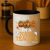 I’m A Math Teacher My Job Title Is Scary Enough Halloween Coffee Mug thumb 4