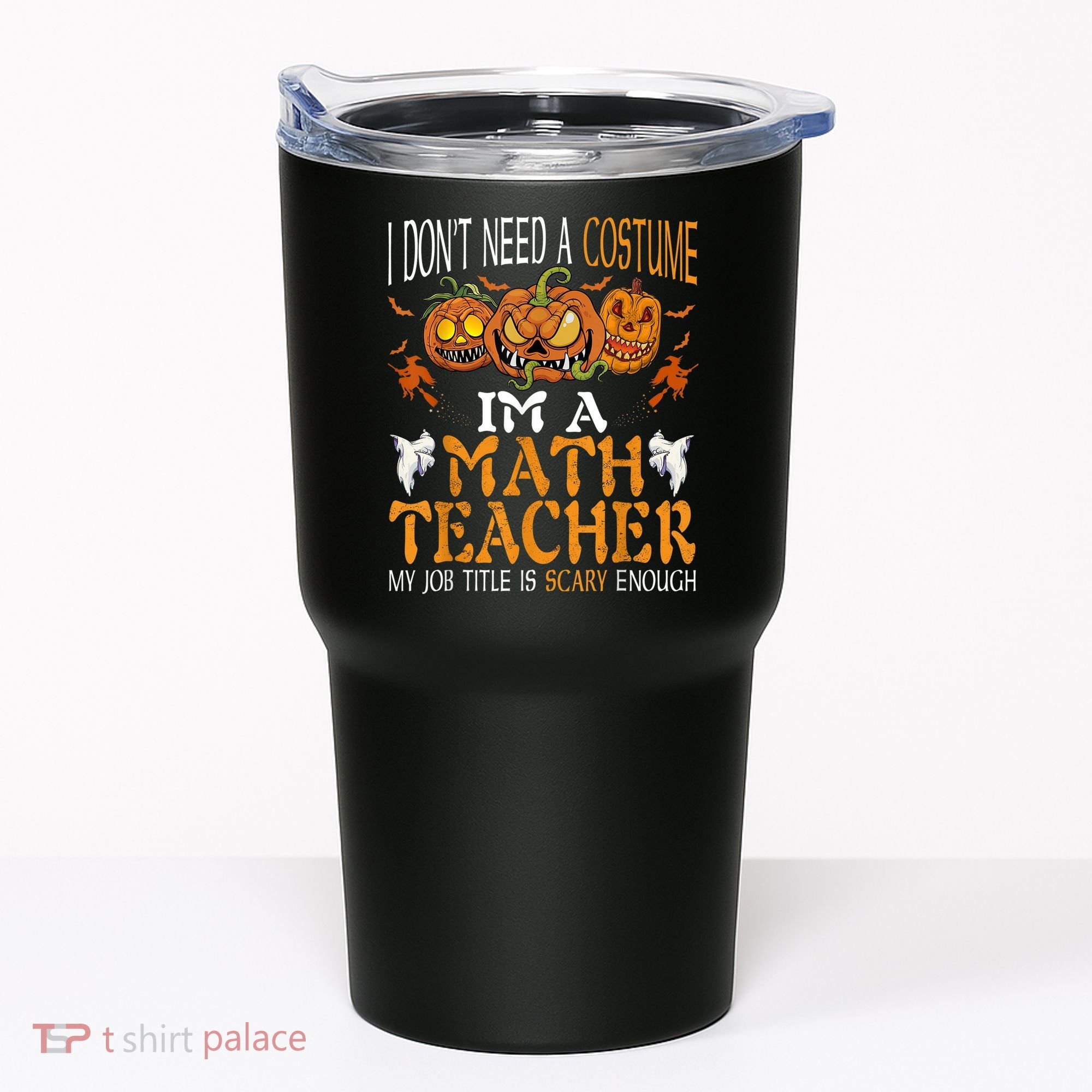 I’m A Math Teacher My Job Title Is Scary Enough Halloween Tumbler