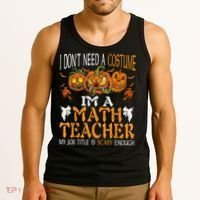 I’m A Math Teacher My Job Title Is Scary Enough Halloween Tank Top thumb 3