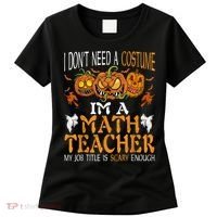 I’m A Math Teacher My Job Title Is Scary Enough Halloween Women's T-Shirt thumb 0