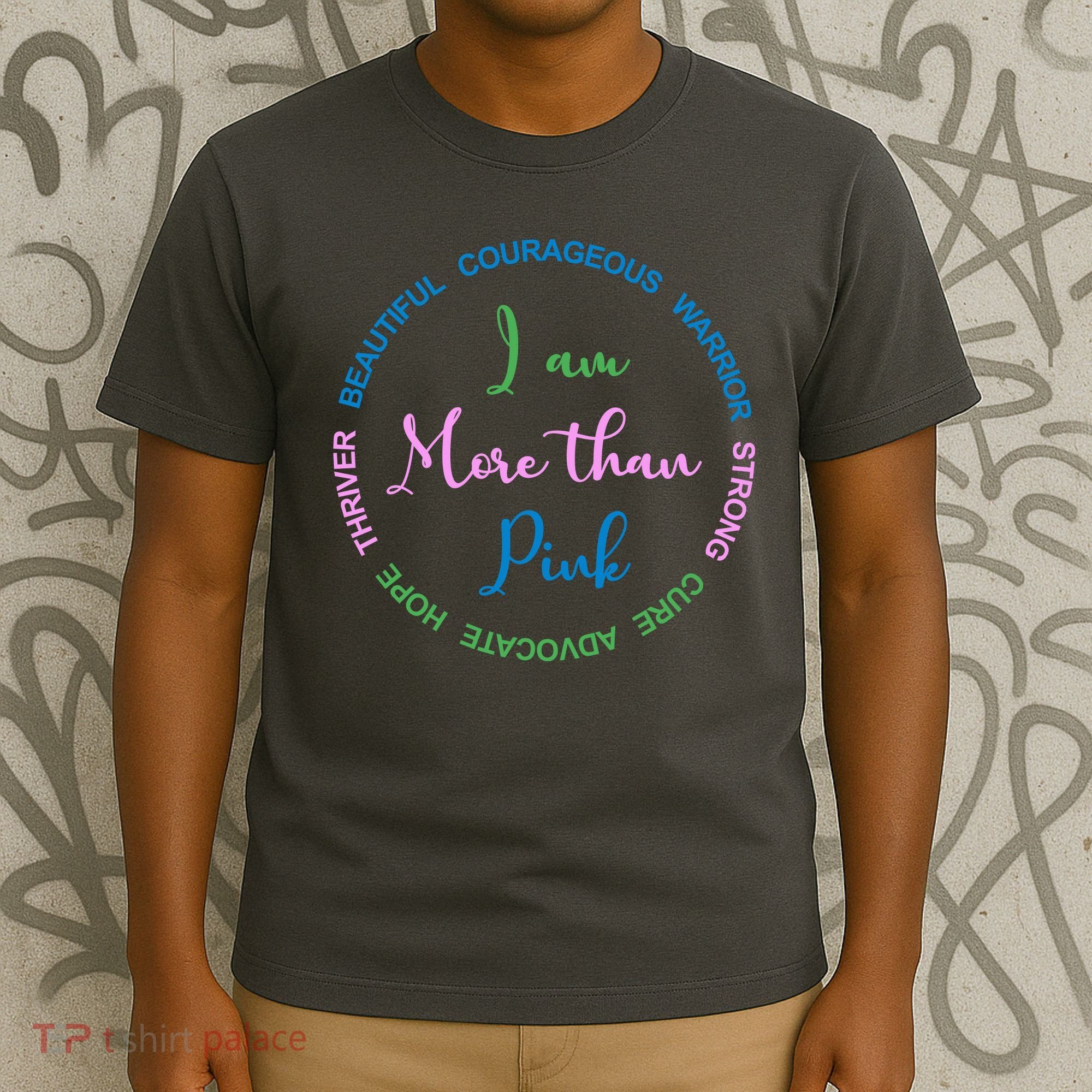 I Am More Than Pink Breast Cancer Awareness T-Shirt