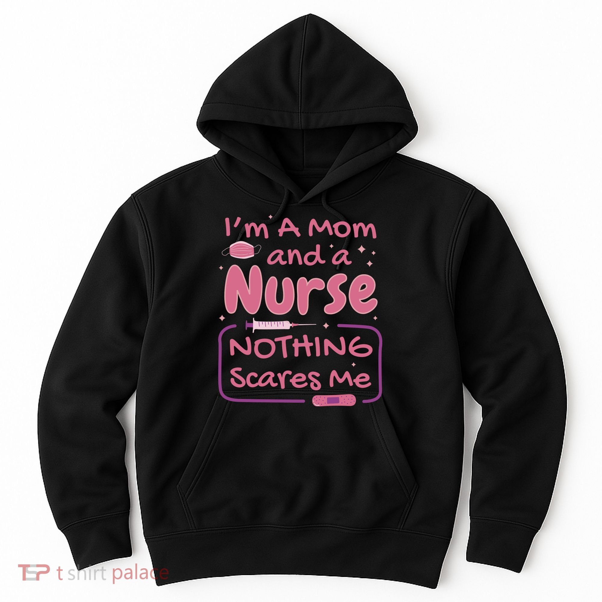 I'm A Mom And A Nurse Nothing Scares Me Funny Hoodie