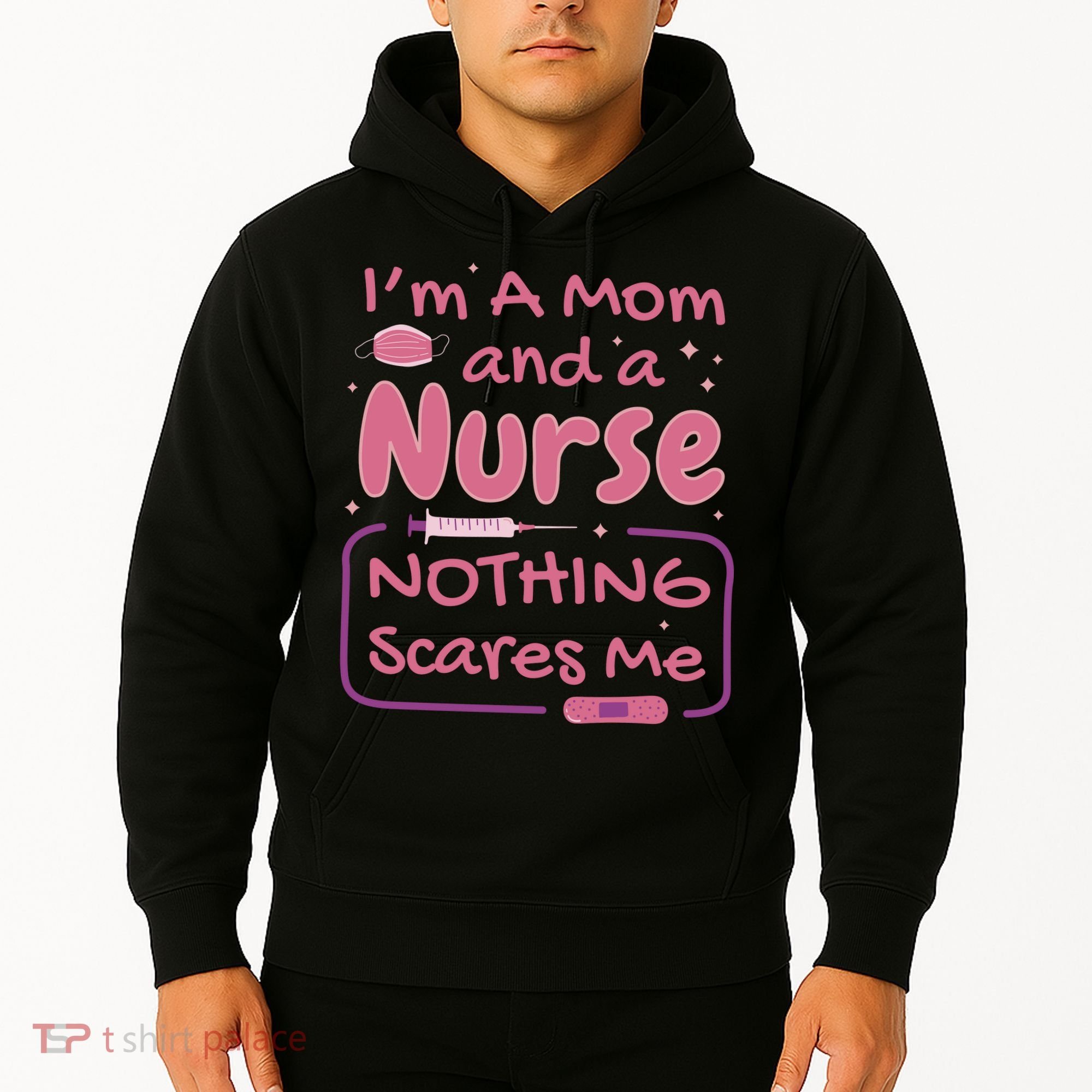 I'm A Mom And A Nurse Nothing Scares Me Funny Hoodie