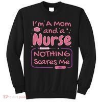 I'm A Mom And A Nurse Nothing Scares Me Funny Sweatshirt thumb 0