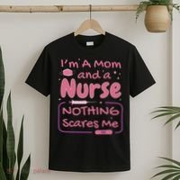 I'm A Mom And A Nurse Nothing Scares Me Funny T-Shirt thumb 2