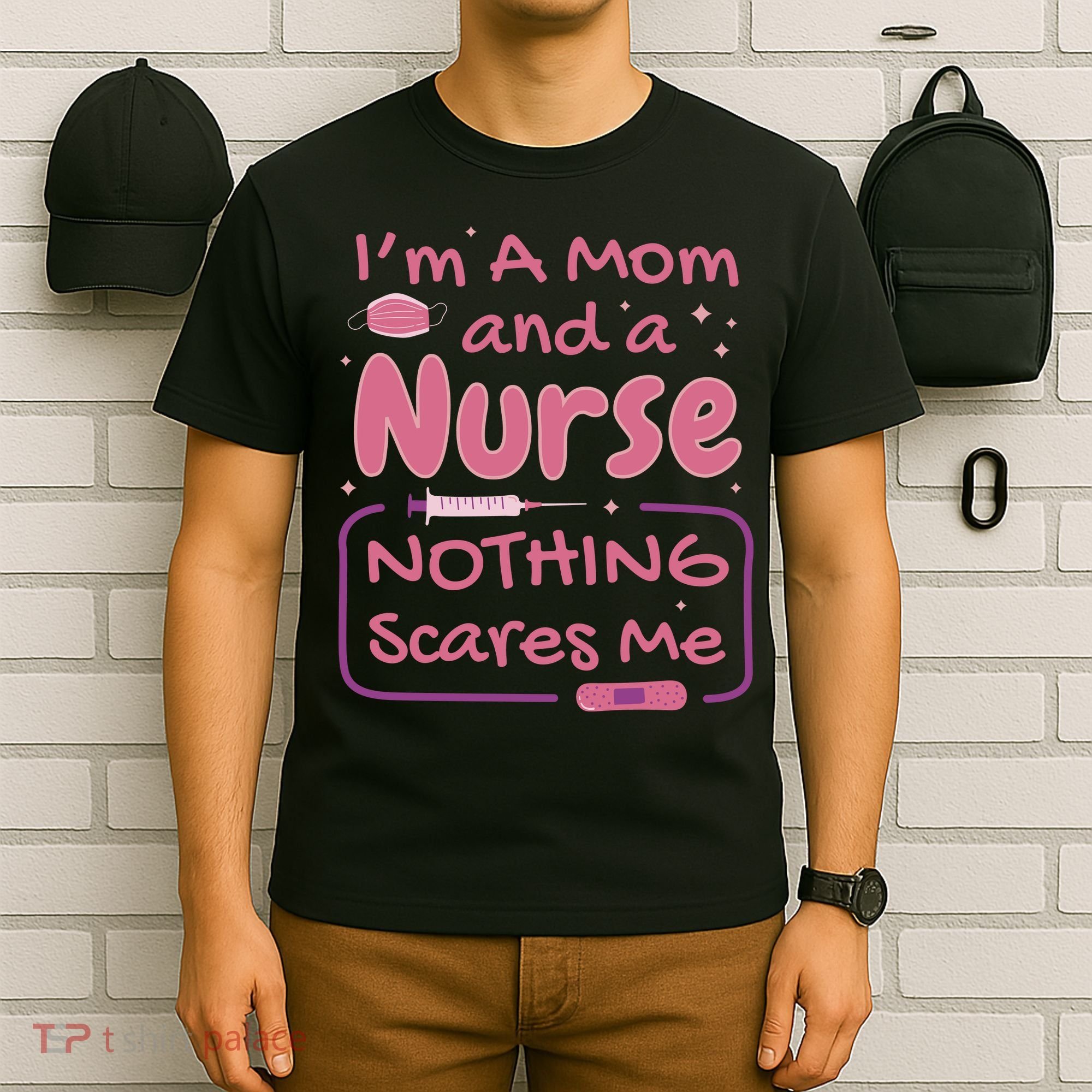 I'm A Mom And A Nurse Nothing Scares Me Funny T-Shirt