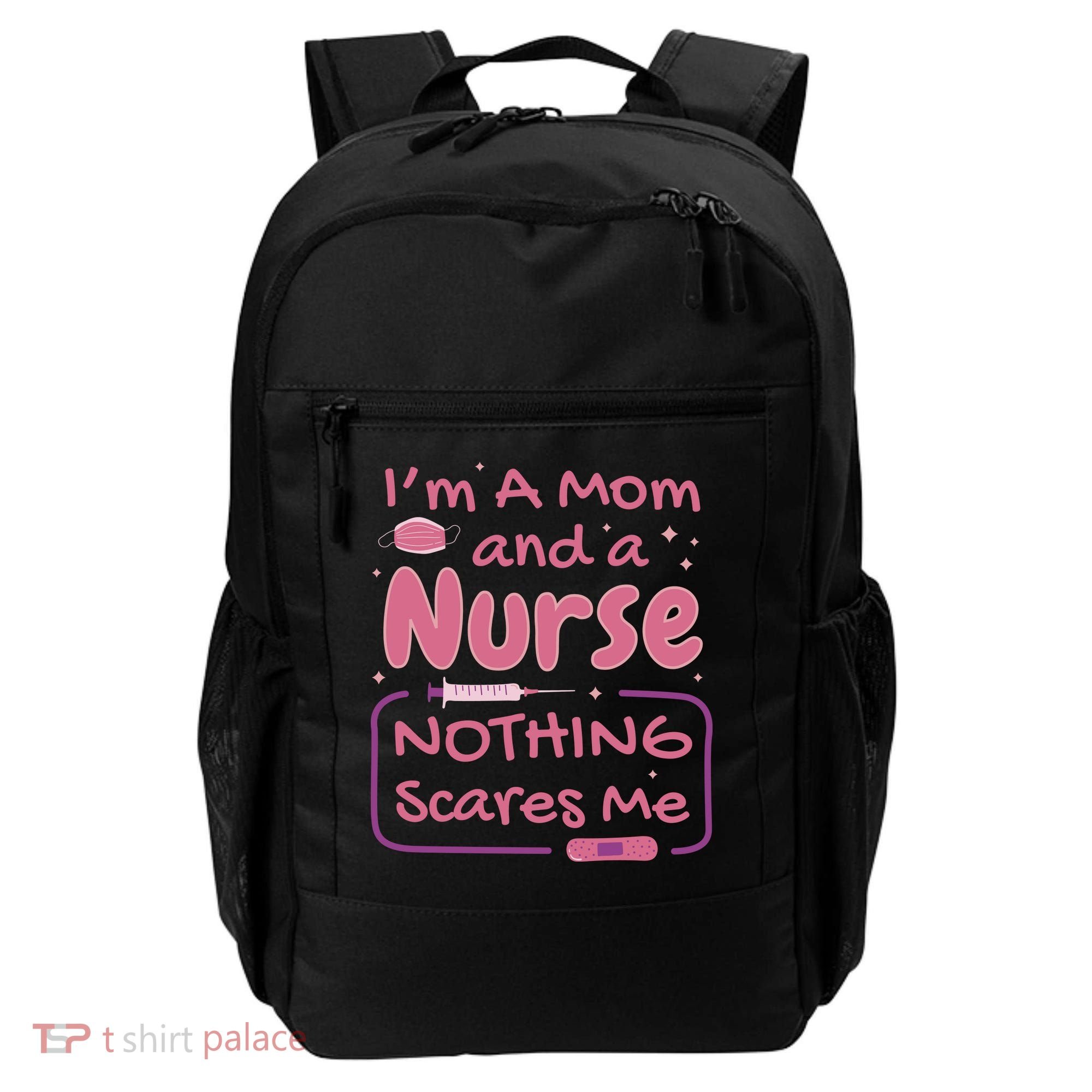 I'm A Mom And A Nurse Nothing Scares Me Funny Backpack