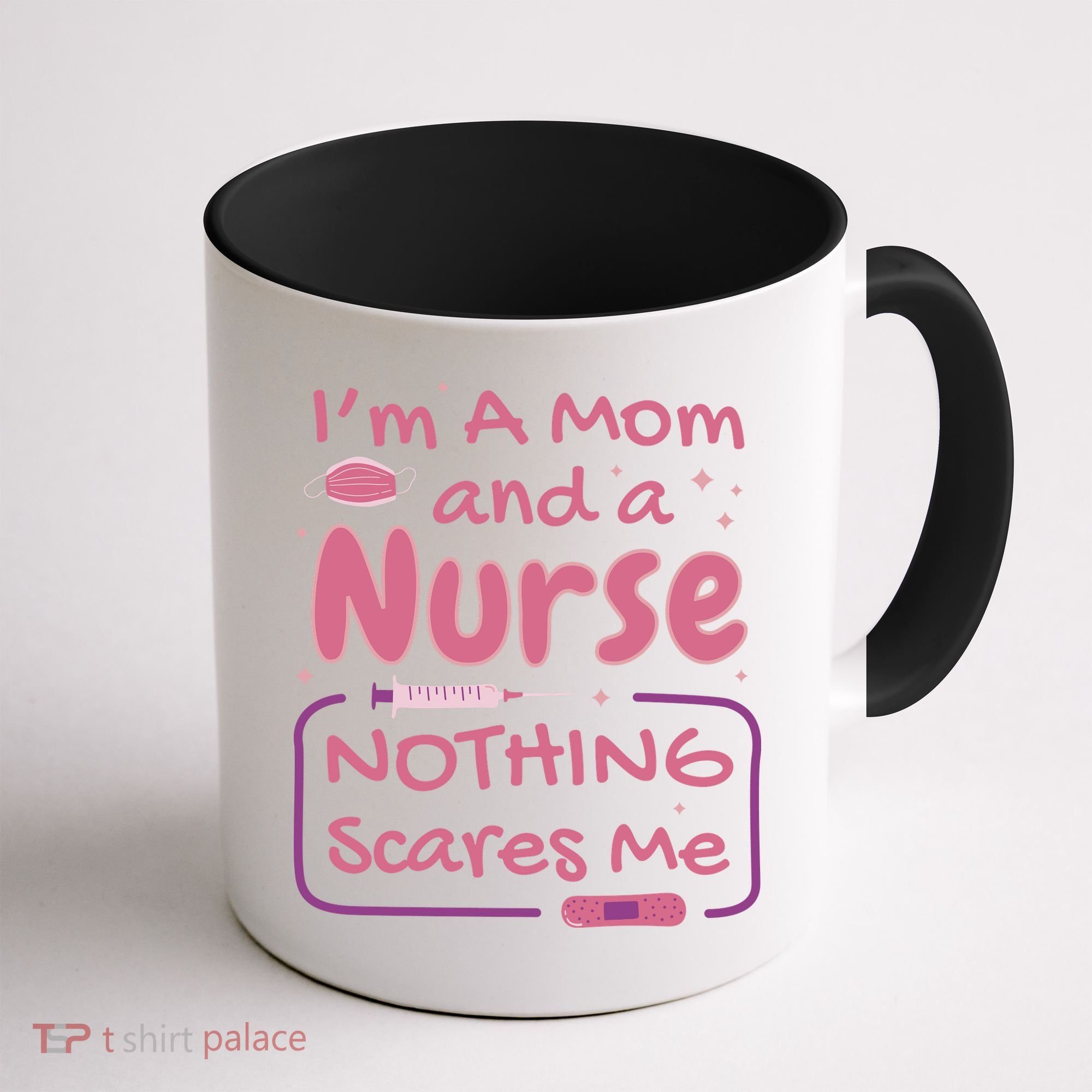 I'm A Mom And A Nurse Nothing Scares Me Funny Coffee Mug
