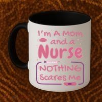 I'm A Mom And A Nurse Nothing Scares Me Funny Coffee Mug thumb 2