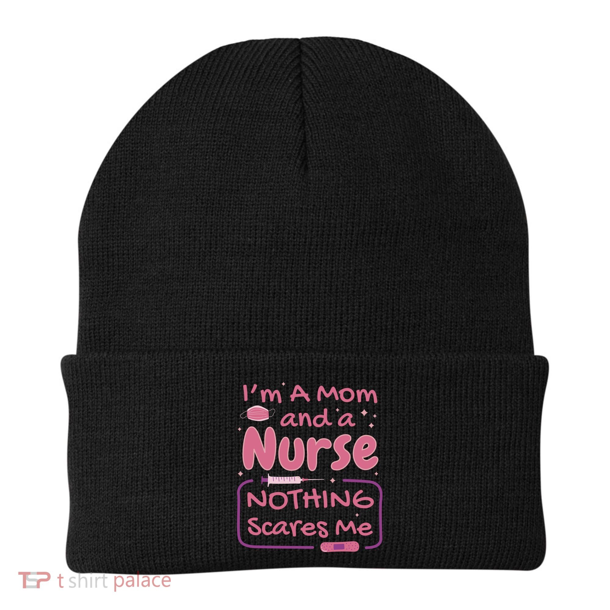 I'm A Mom And A Nurse Nothing Scares Me Funny Beanie