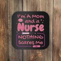 I'm A Mom And A Nurse Nothing Scares Me Funny Coaster thumb 0