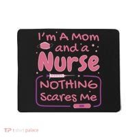 I'm A Mom And A Nurse Nothing Scares Me Funny Mousepad thumb 0