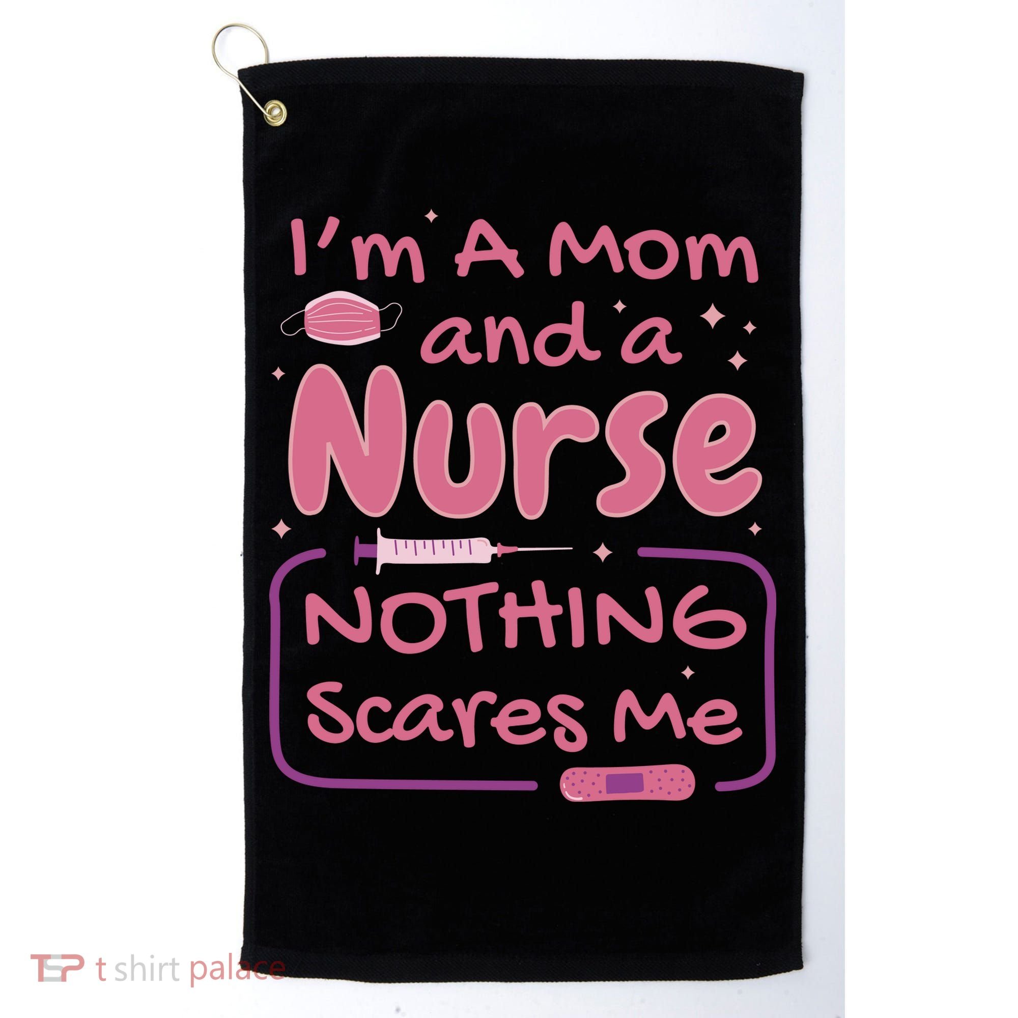 I'm A Mom And A Nurse Nothing Scares Me Funny Golf Towel