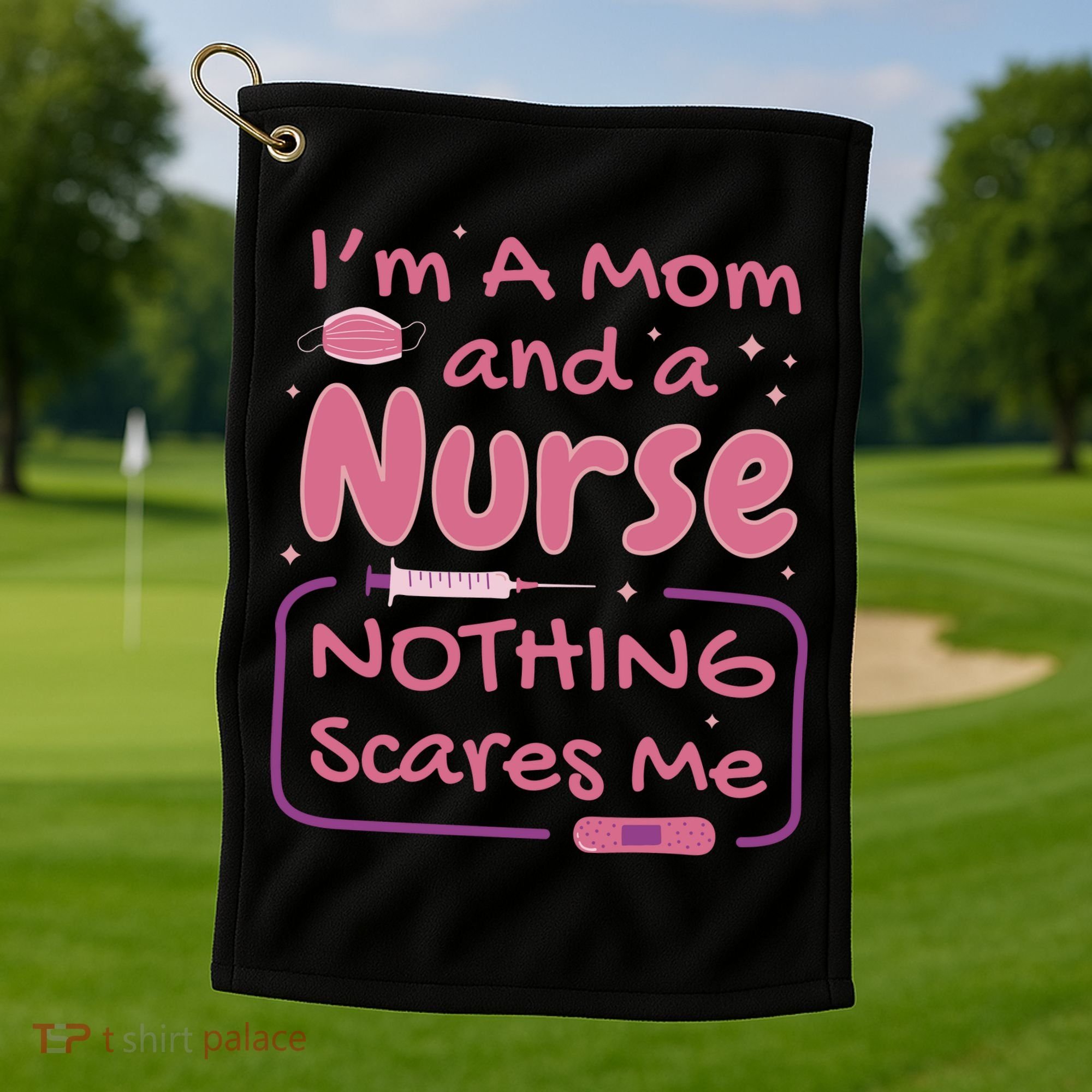 I'm A Mom And A Nurse Nothing Scares Me Funny Golf Towel