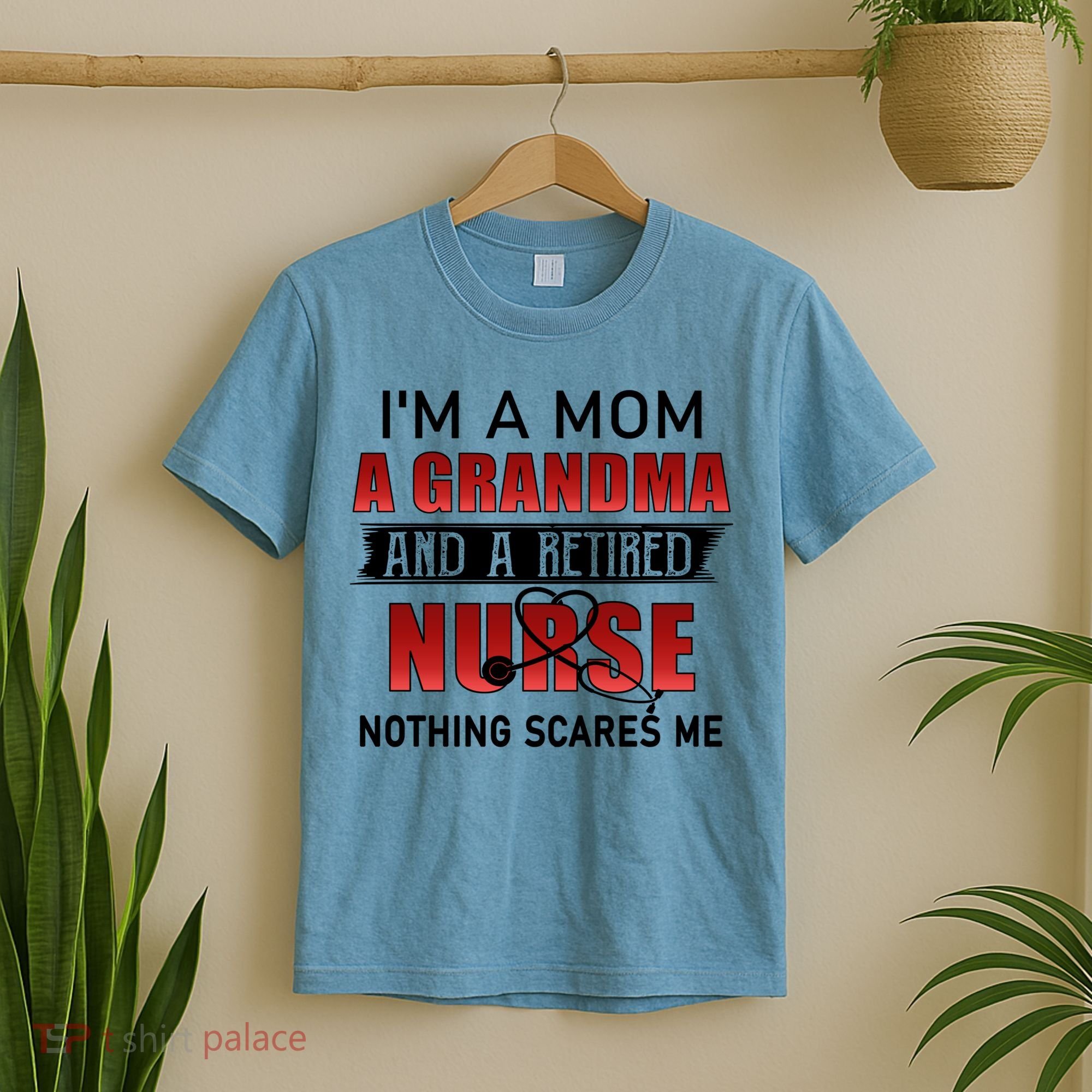 I’m A Mom A Grandma And A Retired Nurse Nothing Scares Me Funny Gift T-Shirt