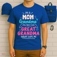 I'm A Mom Grandma And Great Grandma Gift Funny Grandma Gift T-Shirt thumb 6
