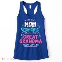 I'm A Mom Grandma And Great Grandma Gift Funny Grandma Gift Women's Tank Top thumb 0