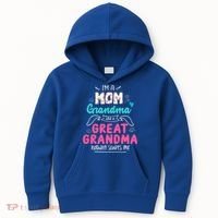 I'm A Mom Grandma And Great Grandma Gift Funny Grandma Gift Kids Hoodie thumb 0