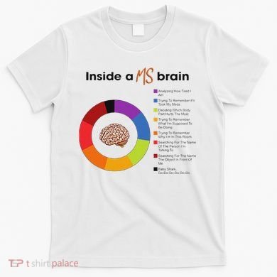 Inside A Ms Brain Multiple Sclerosis Awareness T-Shirt