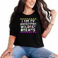I Am My Ancestors Wildest Dreams Comfort Colors T-Shirt thumb 0