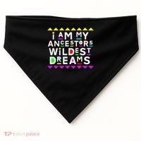 I Am My Ancestors Wildest Dreams USA-Made Doggie Bandana thumb 0