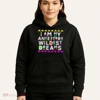 I Am My Ancestors Wildest Dreams Hoodie thumb 5