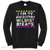 I Am My Ancestors Wildest Dreams Sweatshirt thumb 0