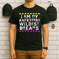 I Am My Ancestors Wildest Dreams T-Shirt thumb 6