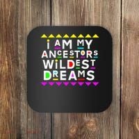 I Am My Ancestors Wildest Dreams Coaster thumb 0