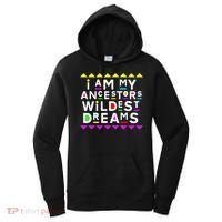 I Am My Ancestors Wildest Dreams Women's Hoodie thumb 0