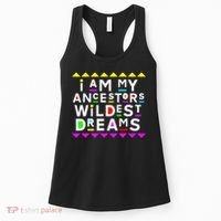 I Am My Ancestors Wildest Dreams Women's Tank Top thumb 0