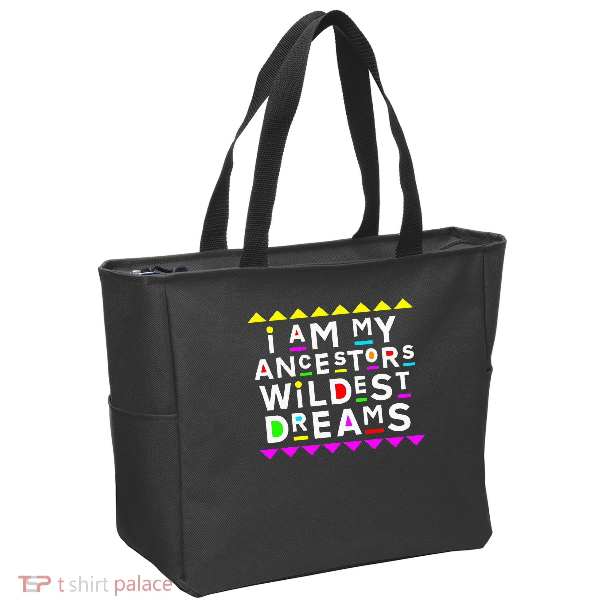 I Am My Ancestors Wildest Dreams Tote Bag