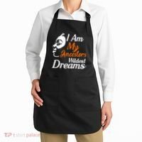 I Am My Ancestors Wildest Dreams Apron thumb 2