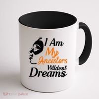 I Am My Ancestors Wildest Dreams Coffee Mug thumb 1