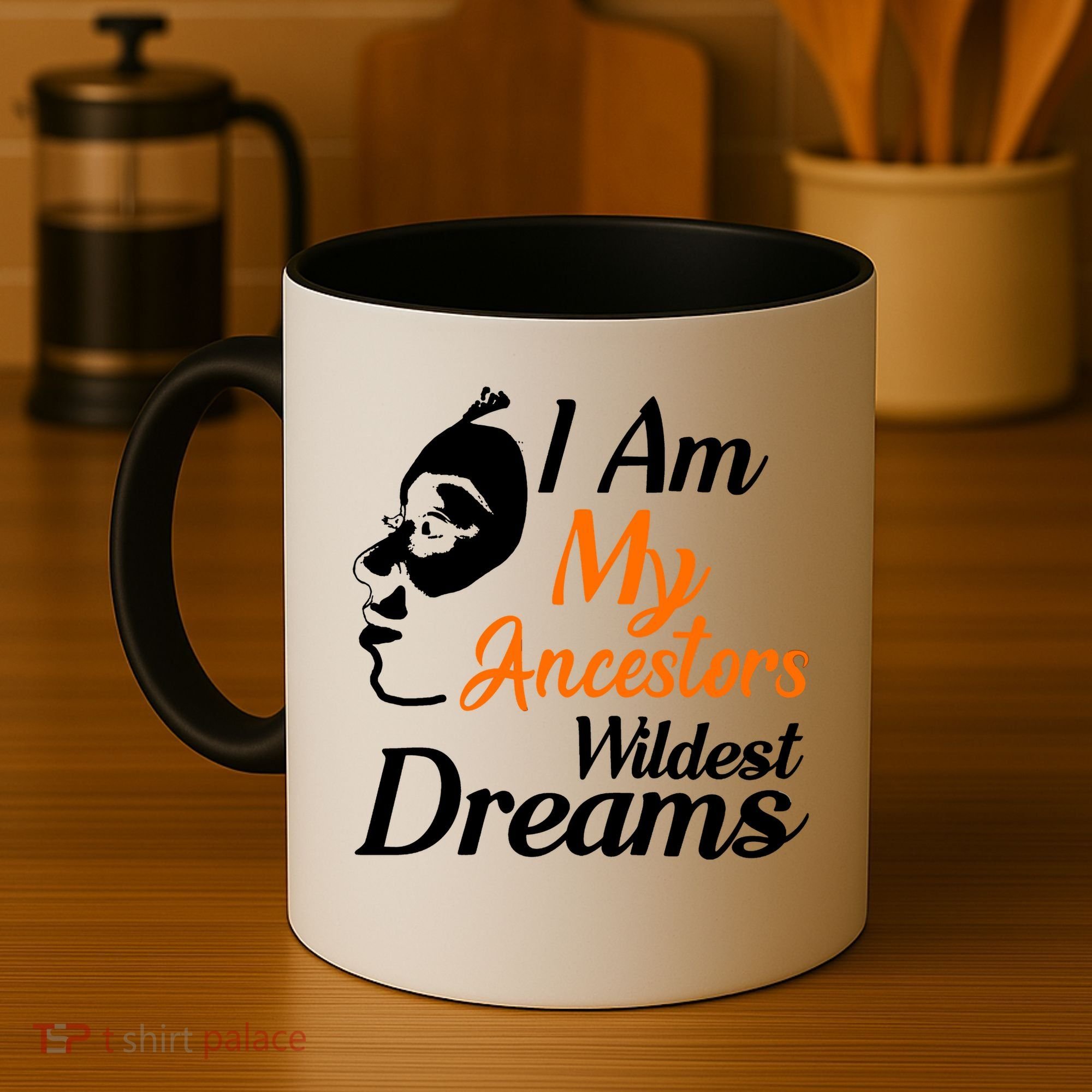 I Am My Ancestors Wildest Dreams Coffee Mug
