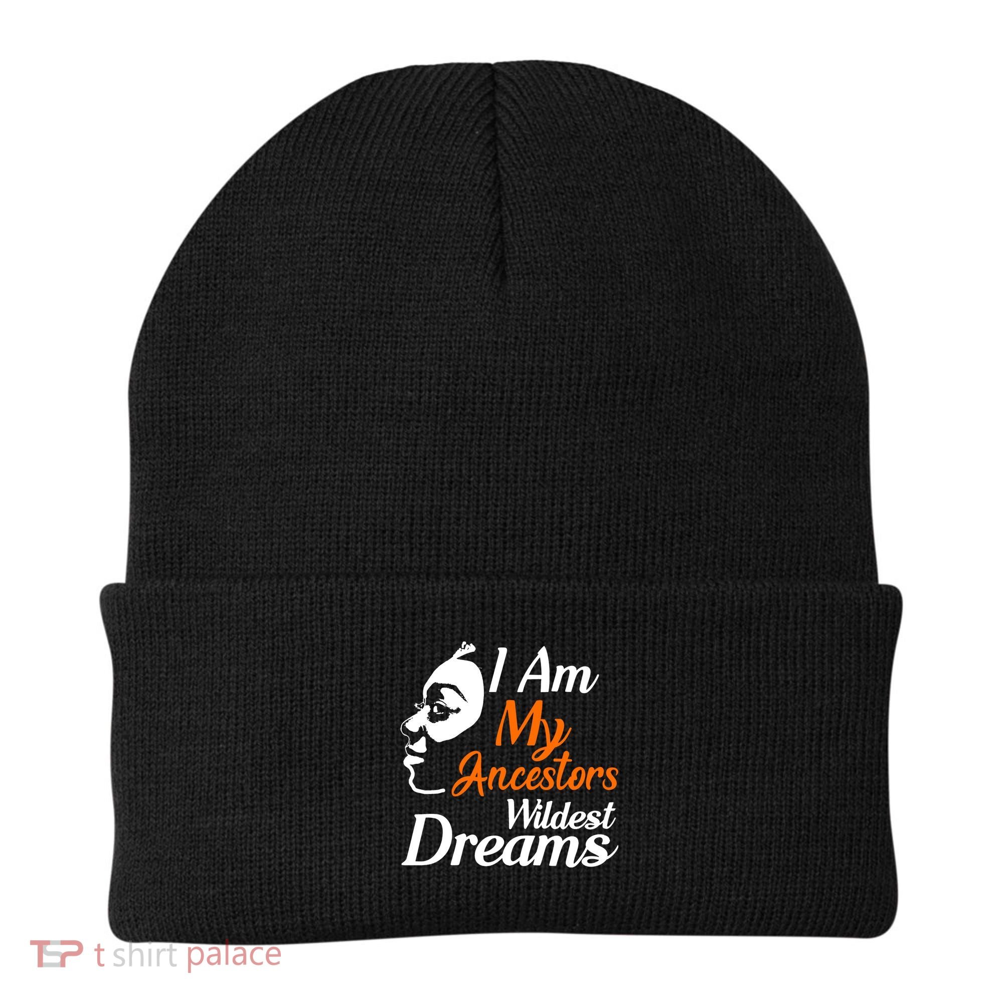 I Am My Ancestors Wildest Dreams Beanie