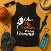 I Am My Ancestors Wildest Dreams Tank Top thumb 4