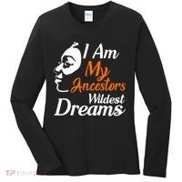 I Am My Ancestors Wildest Dreams Women's Long Sleeve Shirt thumb 0
