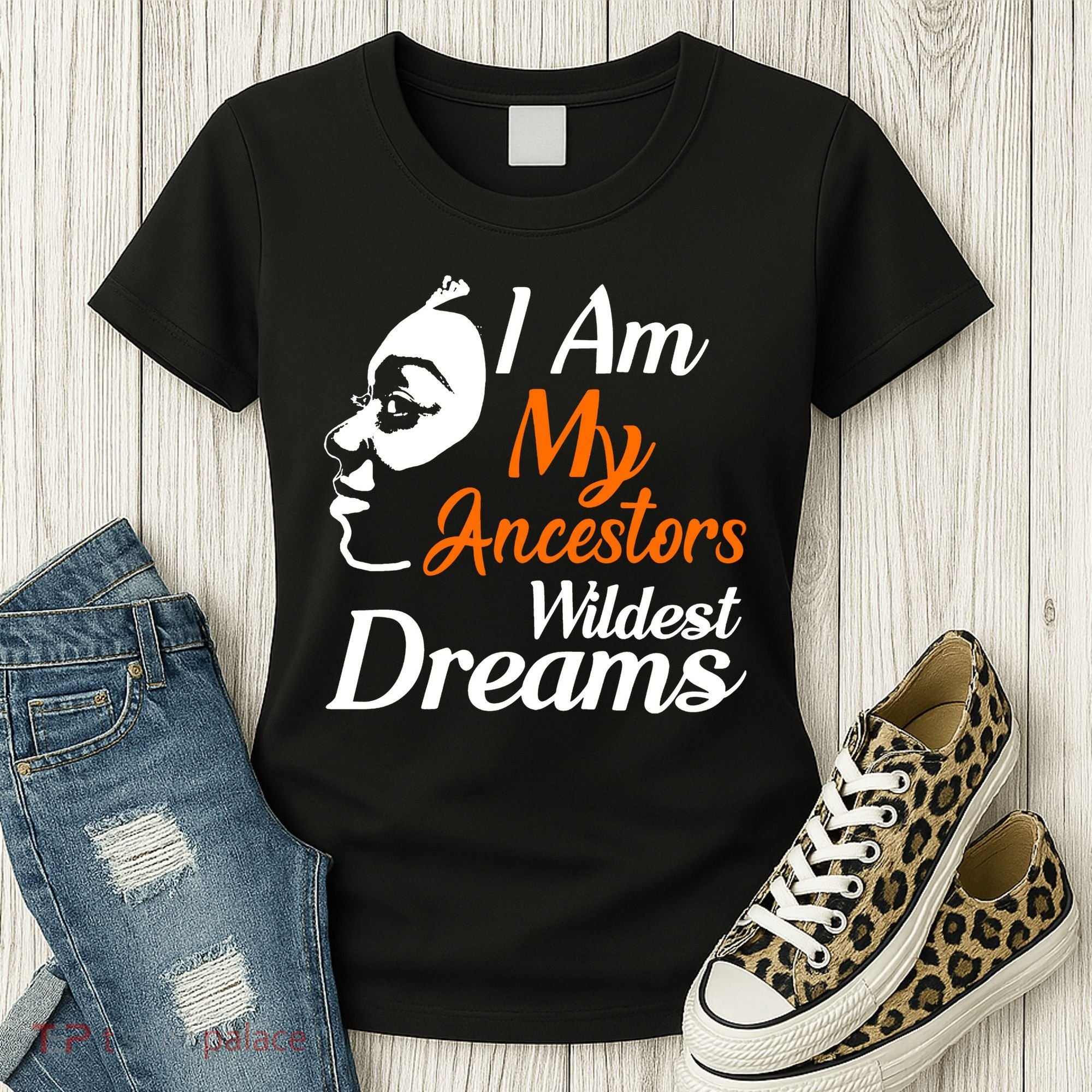 I Am My Ancestors Wildest Dreams Women's T-Shirt