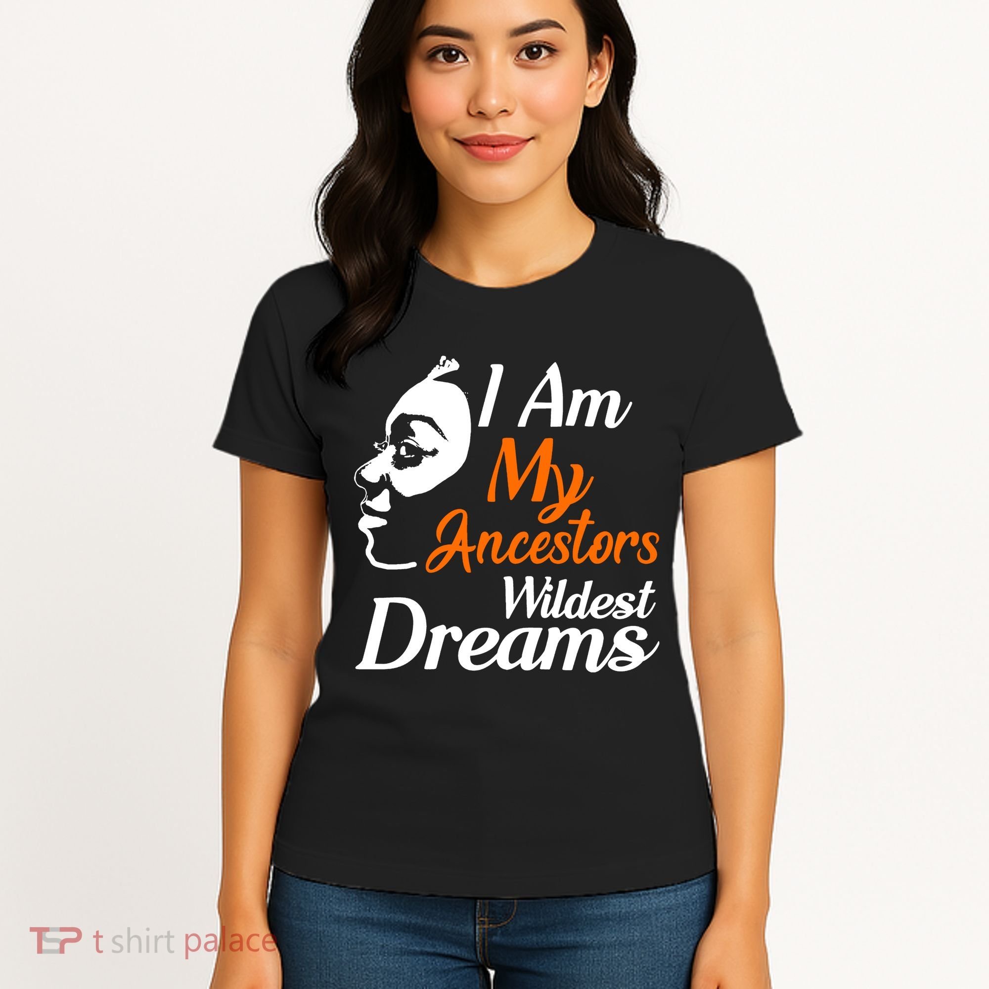 I Am My Ancestors Wildest Dreams Women's T-Shirt