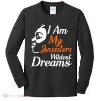 I Am My Ancestors Wildest Dreams Kids Long Sleeve Shirt thumb 0