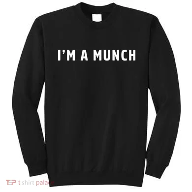 I'm A Munch Sweatshirt