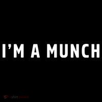 I'm A Munch T-Shirt thumb 7