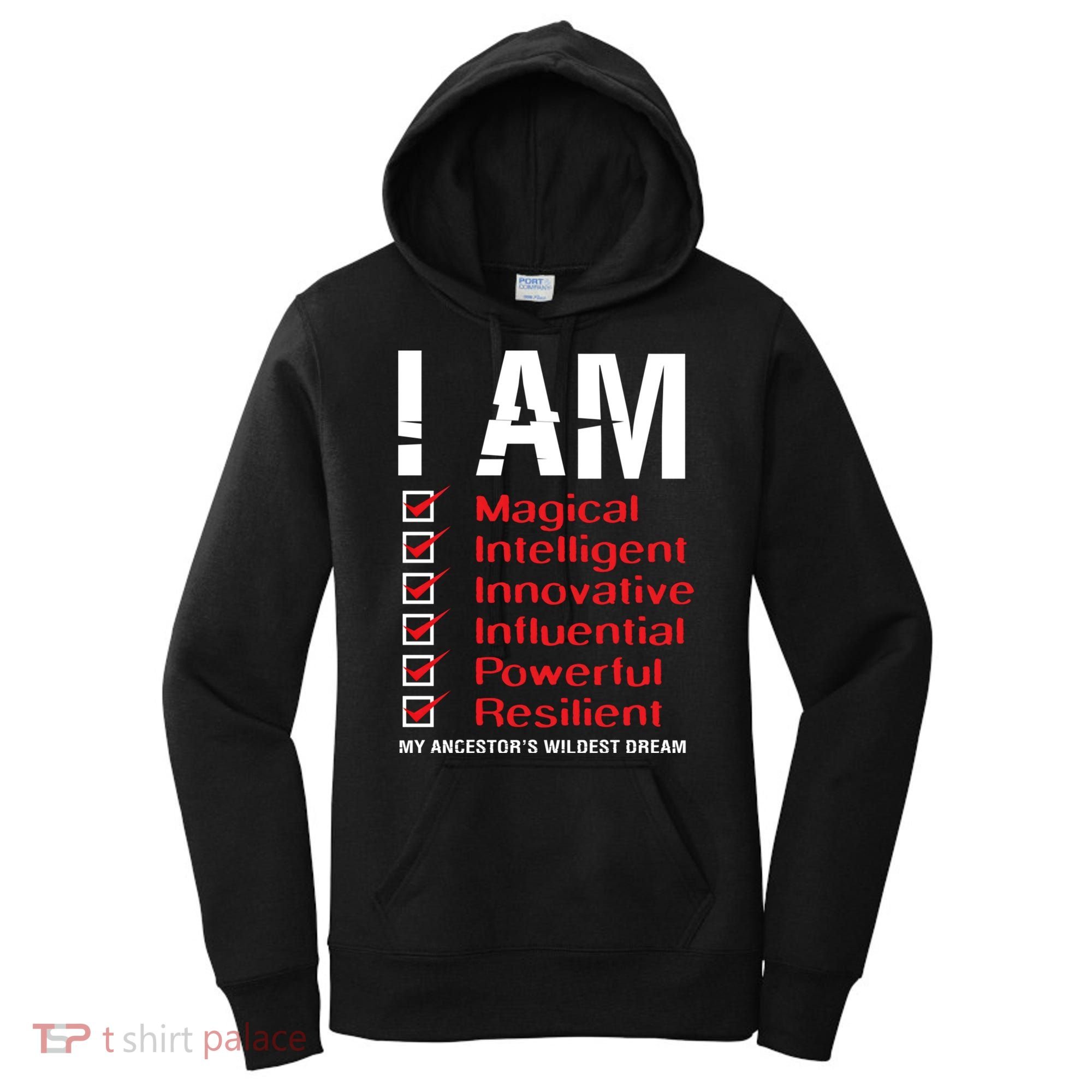 I Am My Ancestors Wildest Dreams Cool Black History Gift Meaningful Gift Women's Hoodie