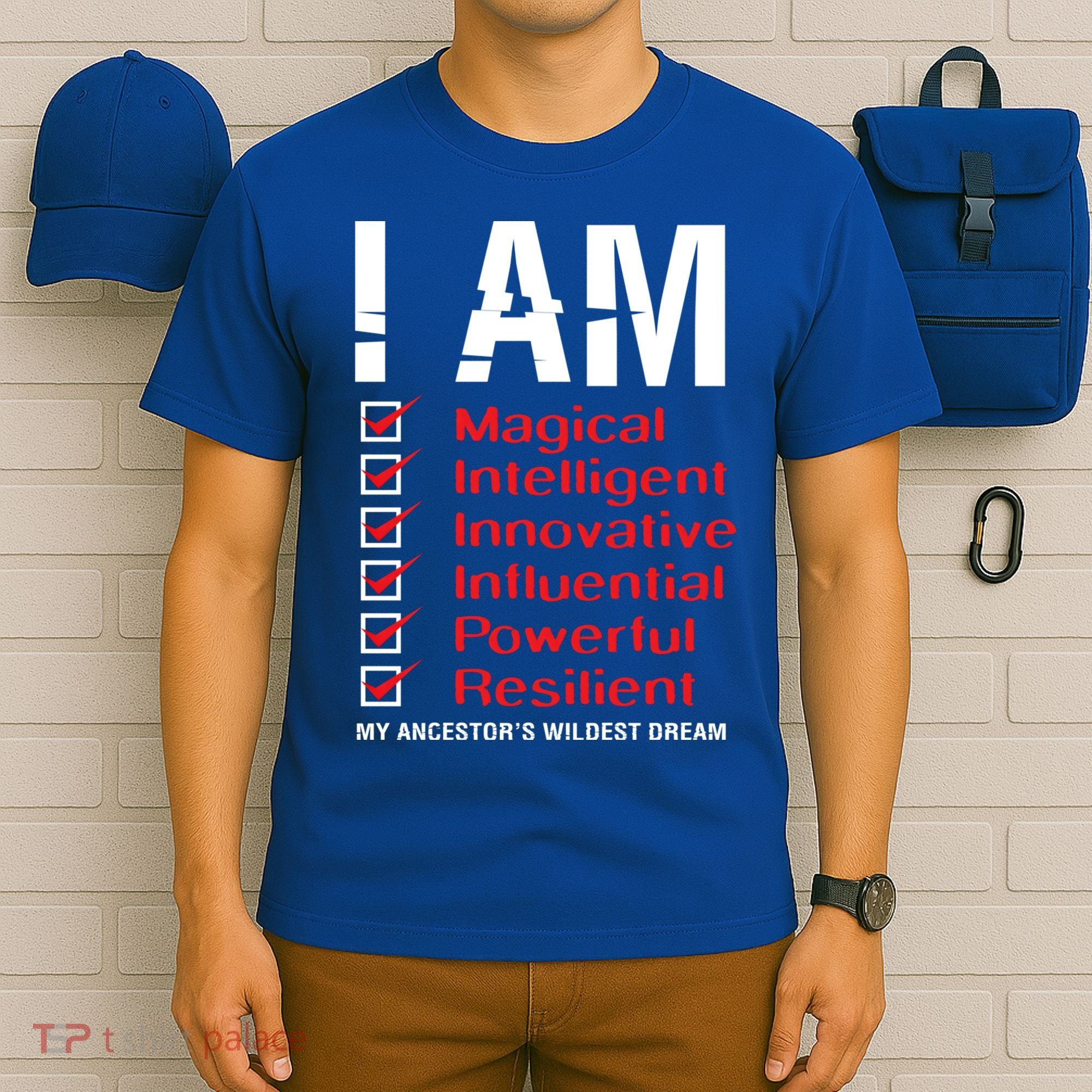I Am My Ancestors Wildest Dreams Cool Black History Gift Meaningful Gift T-Shirt