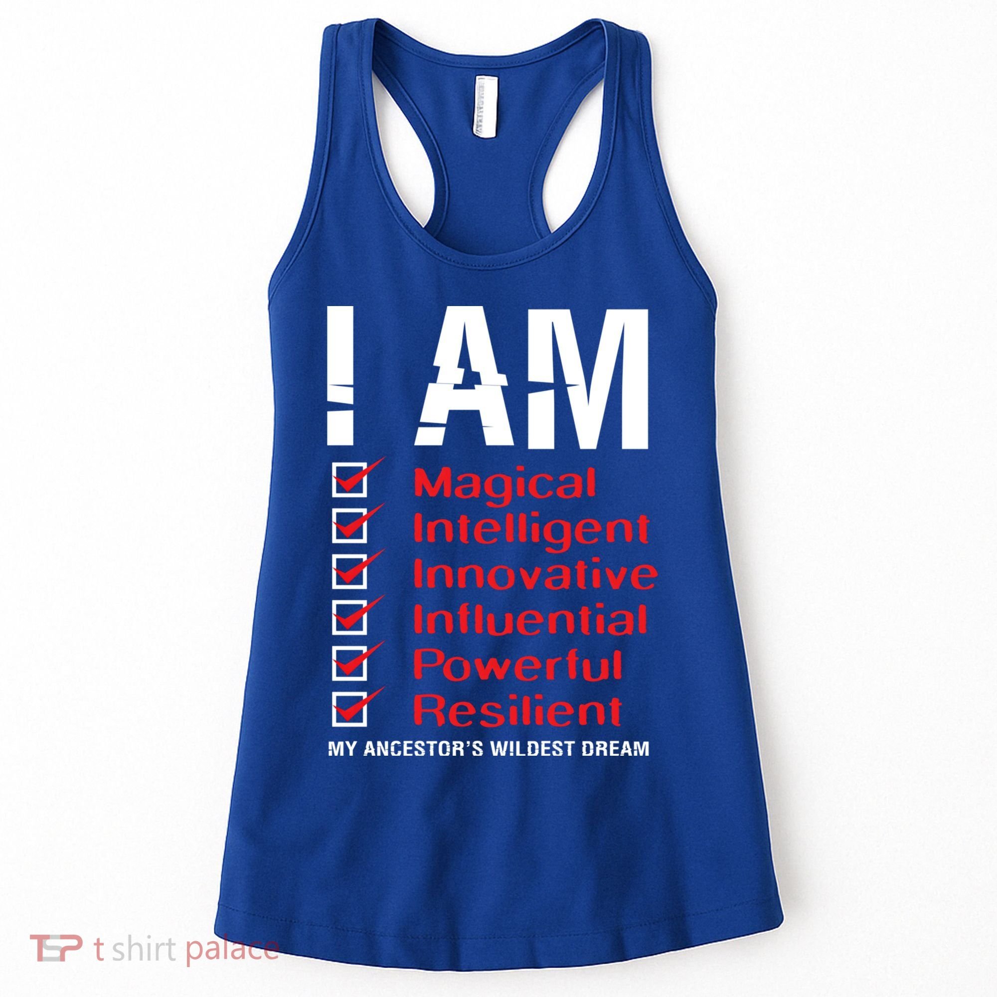 I Am My Ancestors Wildest Dreams Cool Black History Gift Meaningful Gift Women's Tank Top