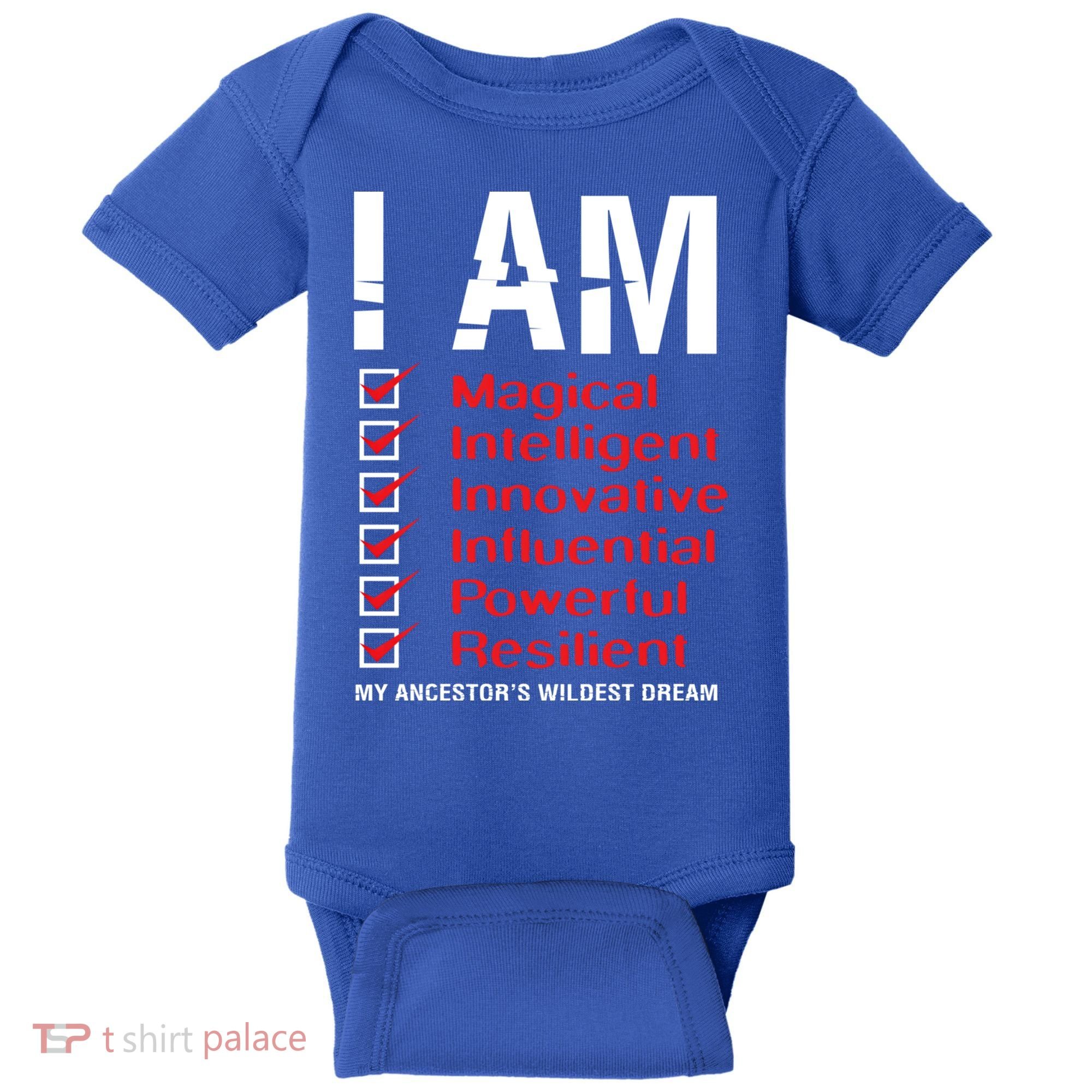 I Am My Ancestors Wildest Dreams Cool Black History Gift Meaningful Gift Baby Bodysuit