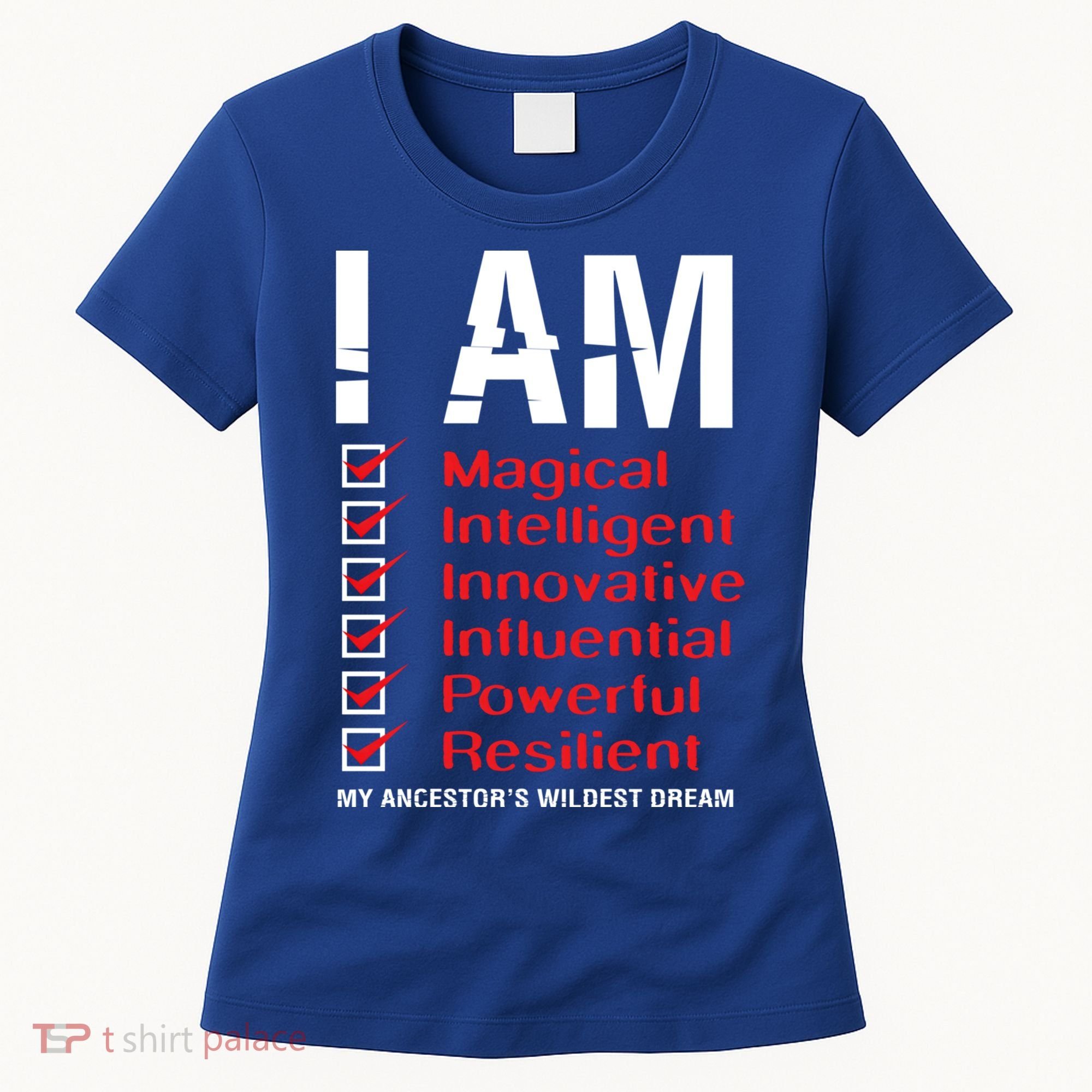 I Am My Ancestors Wildest Dreams Cool Black History Gift Meaningful Gift Women's T-Shirt