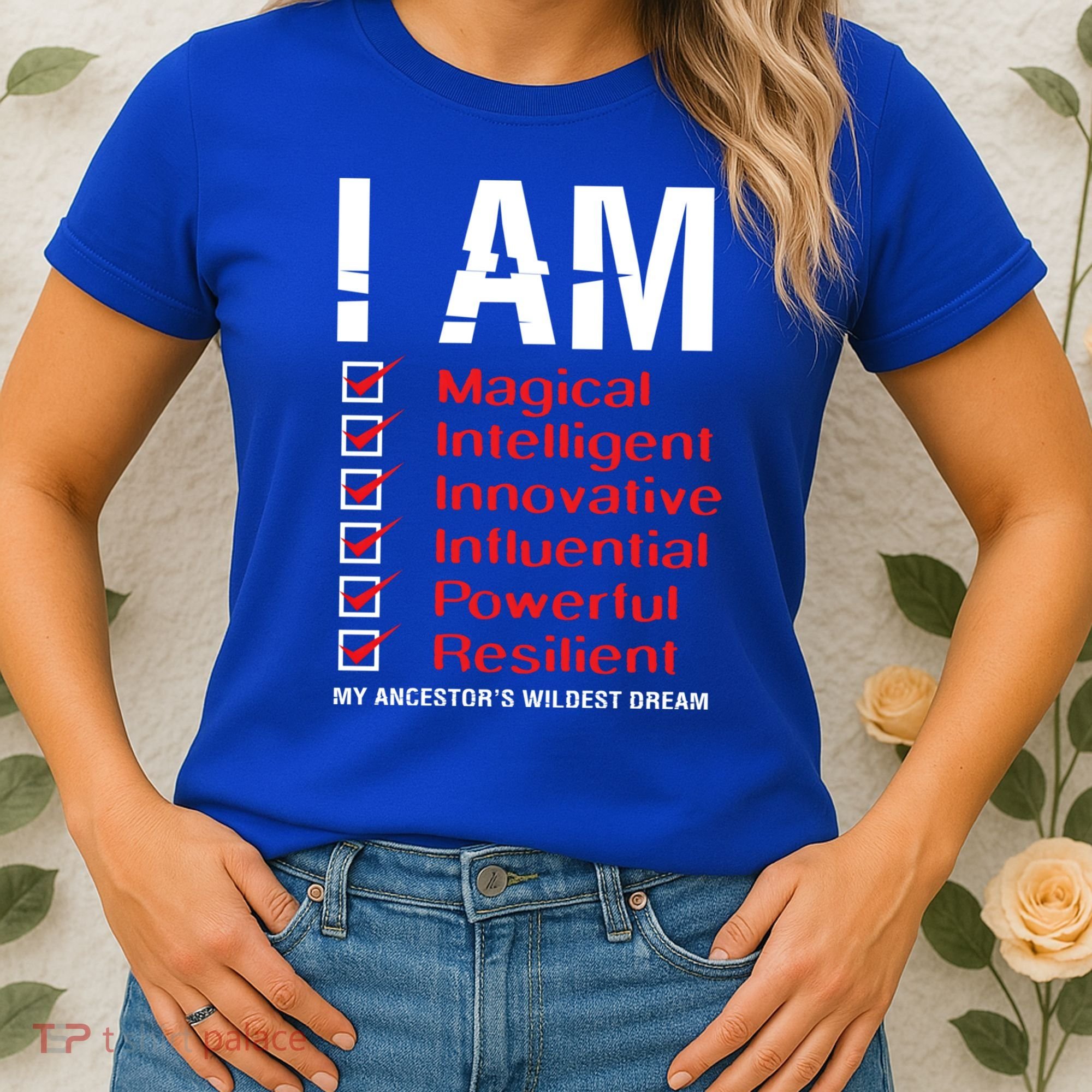I Am My Ancestors Wildest Dreams Cool Black History Gift Meaningful Gift Women's T-Shirt