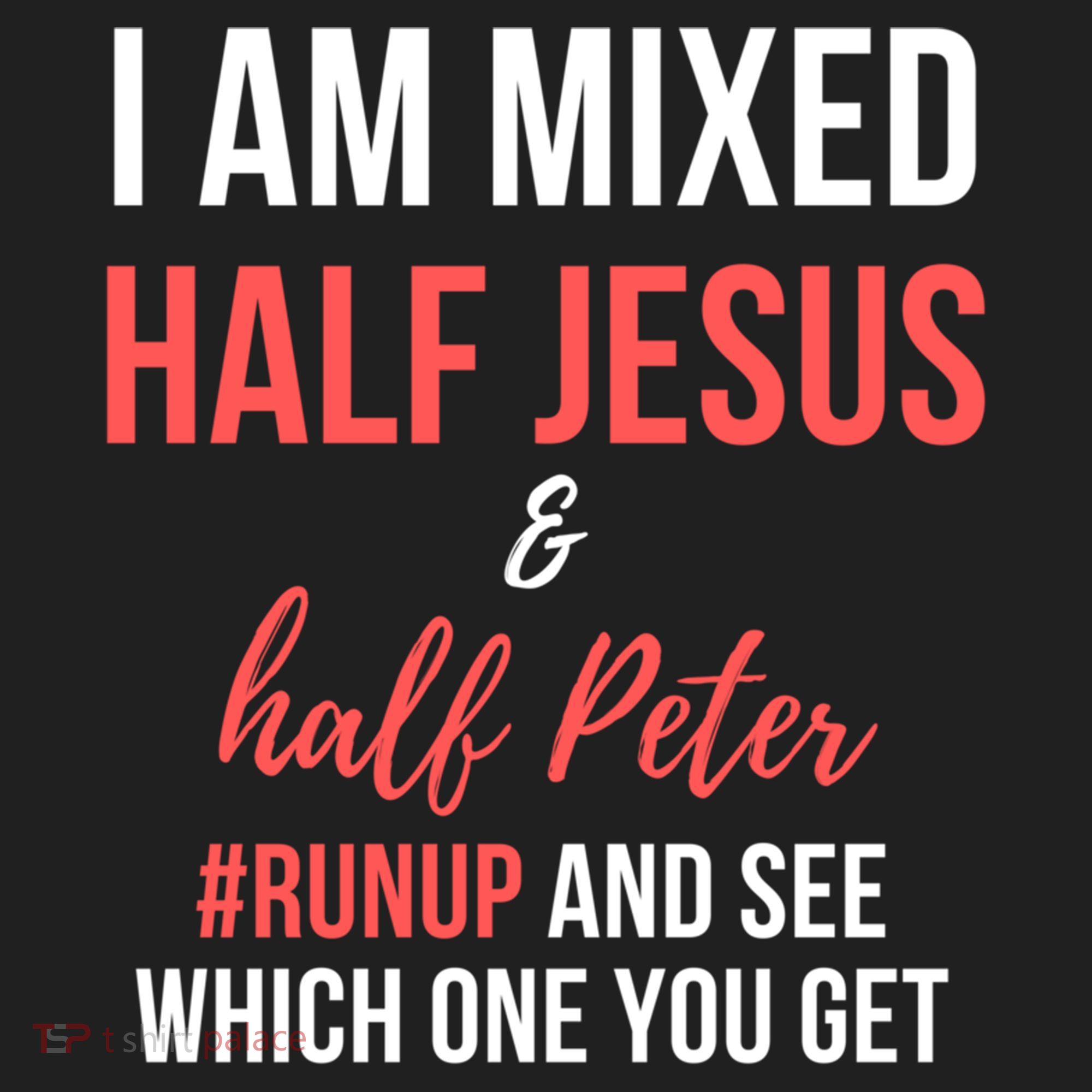 I Am Mixed Half Jesus And Half Peter #Runup And See Gift Women's Sweatshirt